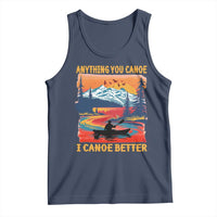 Funny Canoeing Tank Top Anything You Canoe I Canoe Better Retro Mountain River - Wonder Print Shop