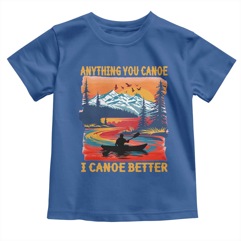 Funny Canoeing Toddler T Shirt Anything You Canoe I Canoe Better Retro Mountain River - Wonder Print Shop