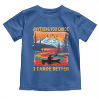 Funny Canoeing Toddler T Shirt Anything You Canoe I Canoe Better Retro Mountain River - Wonder Print Shop
