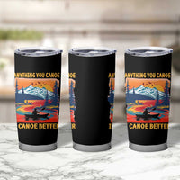 Funny Canoeing Tumbler Cup Anything You Canoe I Canoe Better Retro Mountain River - Wonder Print Shop