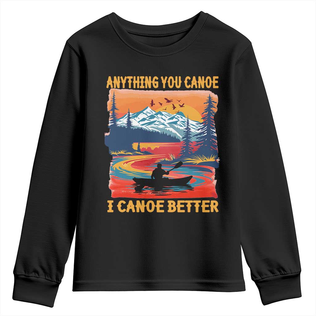 Funny Canoeing Youth Sweatshirt Anything You Canoe I Canoe Better Retro Mountain River - Wonder Print Shop
