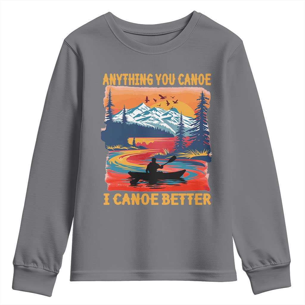 Funny Canoeing Youth Sweatshirt Anything You Canoe I Canoe Better Retro Mountain River - Wonder Print Shop