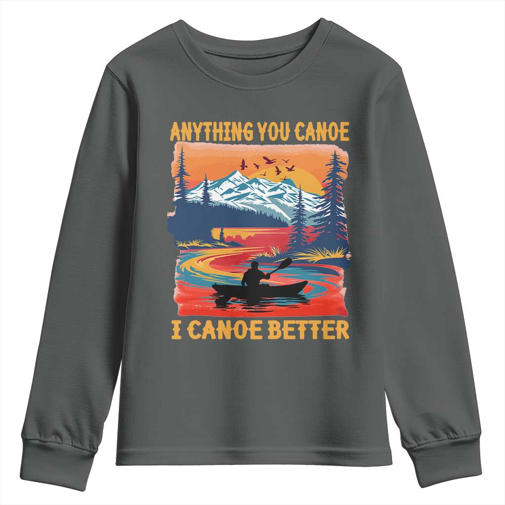 Funny Canoeing Youth Sweatshirt Anything You Canoe I Canoe Better Retro Mountain River - Wonder Print Shop