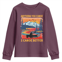 Funny Canoeing Youth Sweatshirt Anything You Canoe I Canoe Better Retro Mountain River - Wonder Print Shop