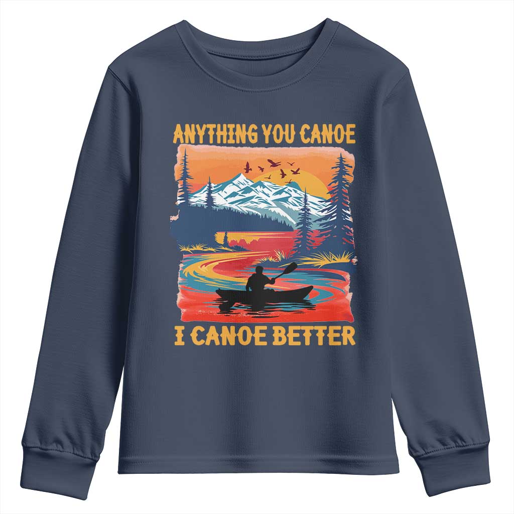 Funny Canoeing Youth Sweatshirt Anything You Canoe I Canoe Better Retro Mountain River - Wonder Print Shop