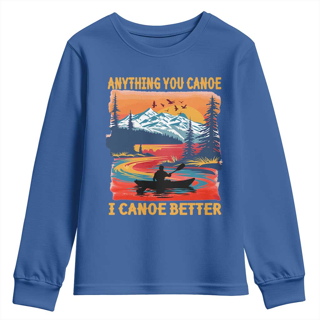 Funny Canoeing Youth Sweatshirt Anything You Canoe I Canoe Better Retro Mountain River - Wonder Print Shop