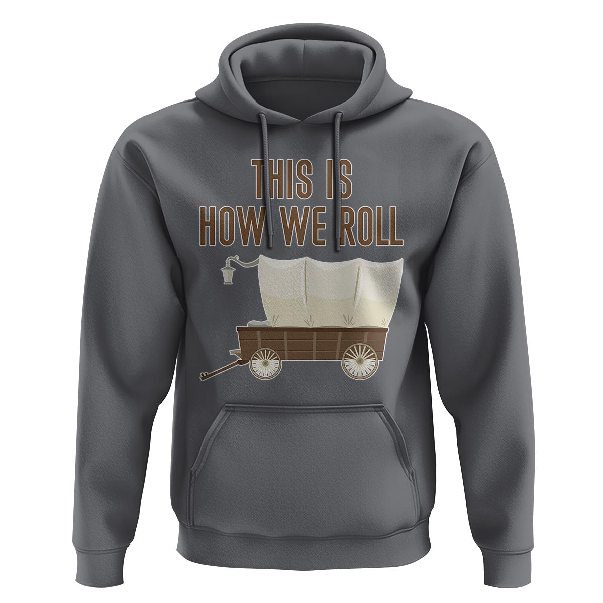 Funny Pioneer Day Hoodie This Is How We Roll Wagon Patriot Utah - Wonder Print Shop