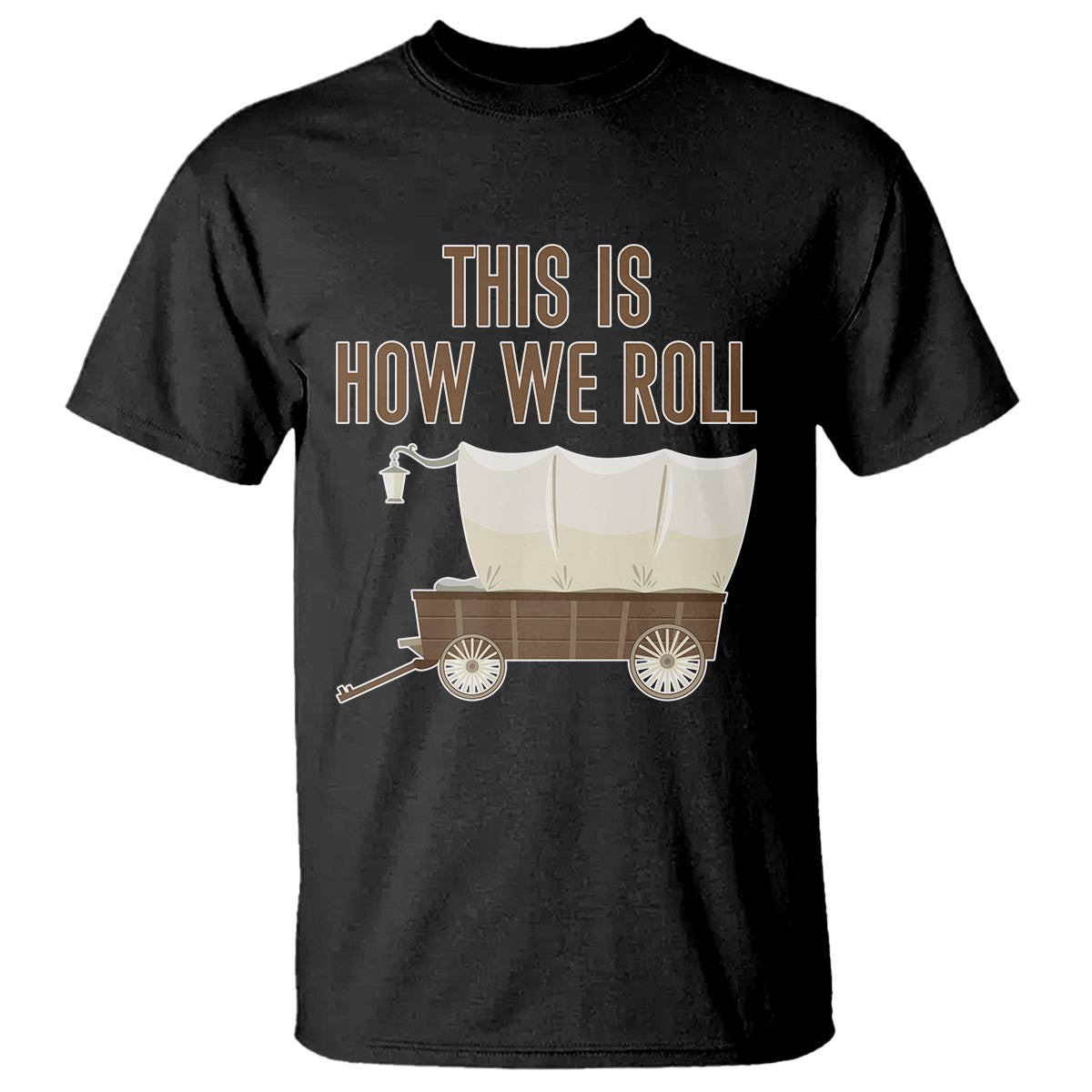 Funny Pioneer Day T Shirt This Is How We Roll Wagon Patriot Utah - Wonder Print Shop