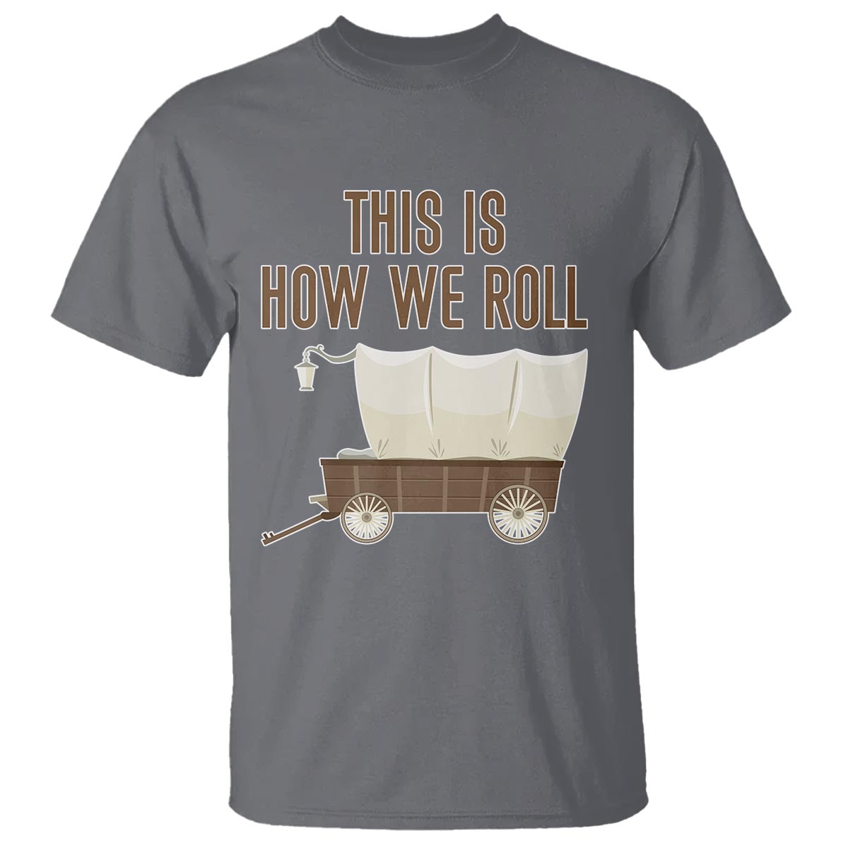 Funny Pioneer Day T Shirt This Is How We Roll Wagon Patriot Utah - Wonder Print Shop