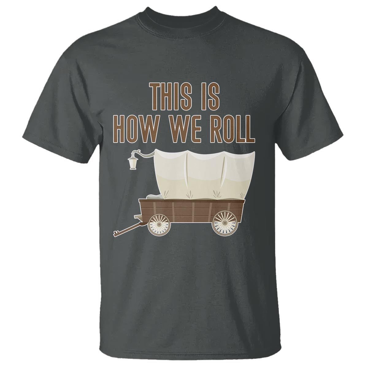 Funny Pioneer Day T Shirt This Is How We Roll Wagon Patriot Utah - Wonder Print Shop