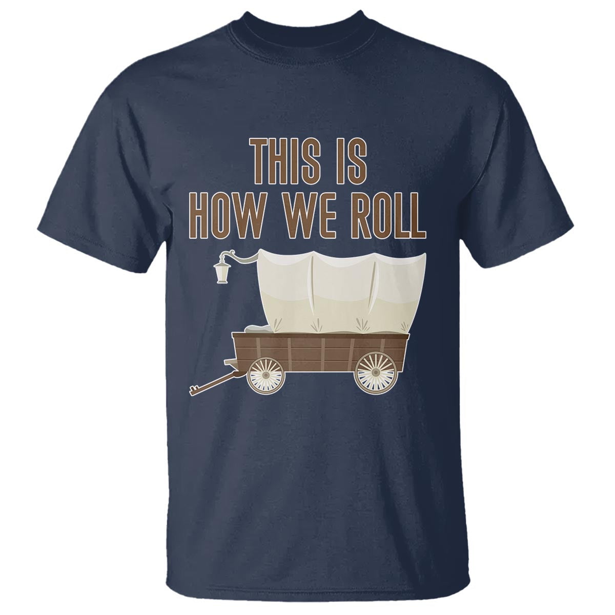 Funny Pioneer Day T Shirt This Is How We Roll Wagon Patriot Utah - Wonder Print Shop
