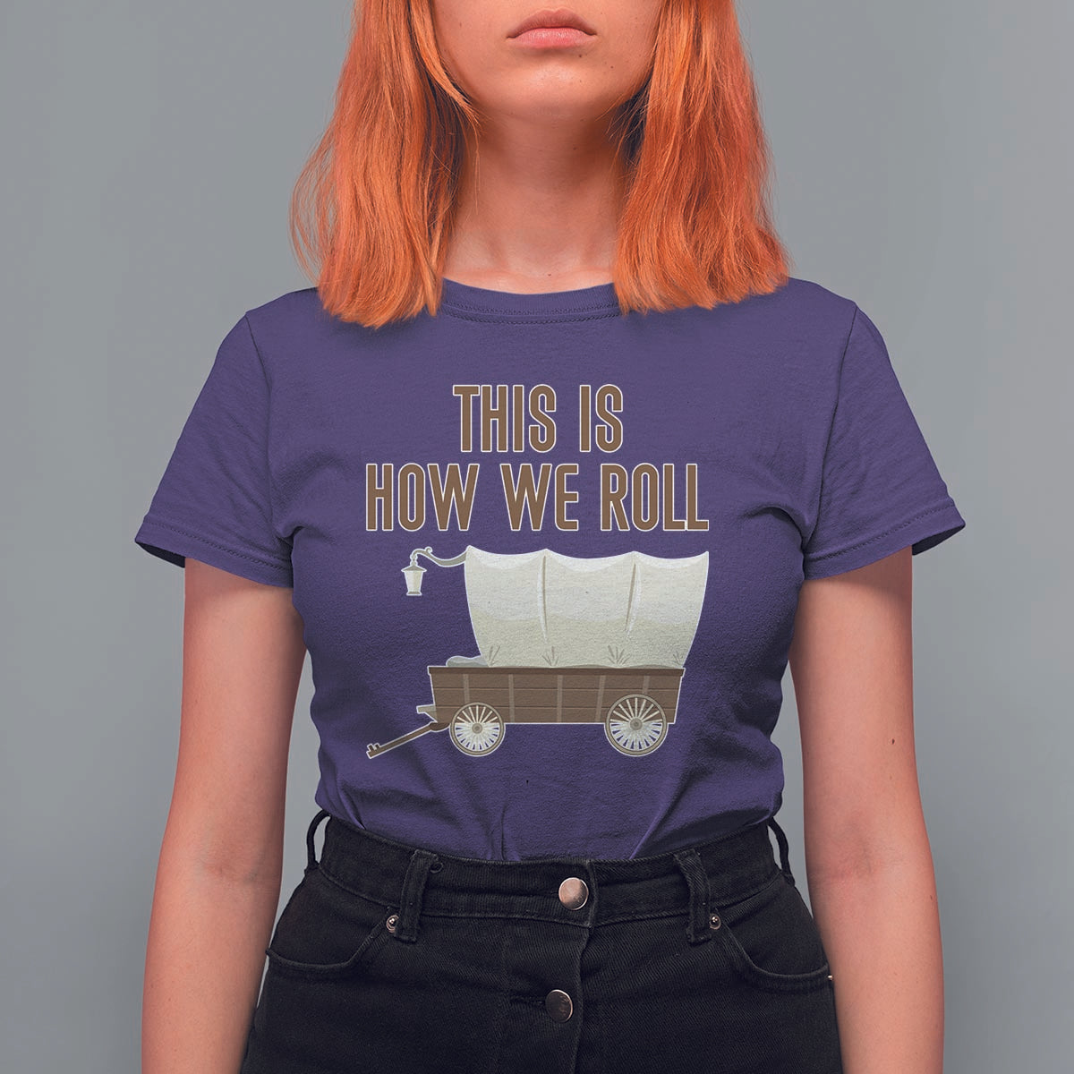 Funny Pioneer Day T Shirt For Women This Is How We Roll Wagon Patriot Utah - Wonder Print Shop