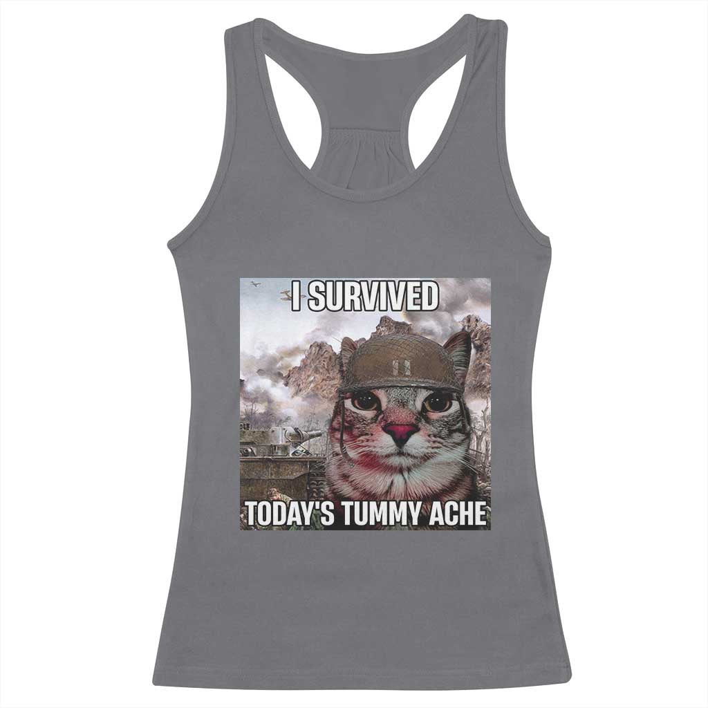Funny I Survived Todays Tummy Ache Racerback Tank Top War Cat Meme - Wonder Print Shop