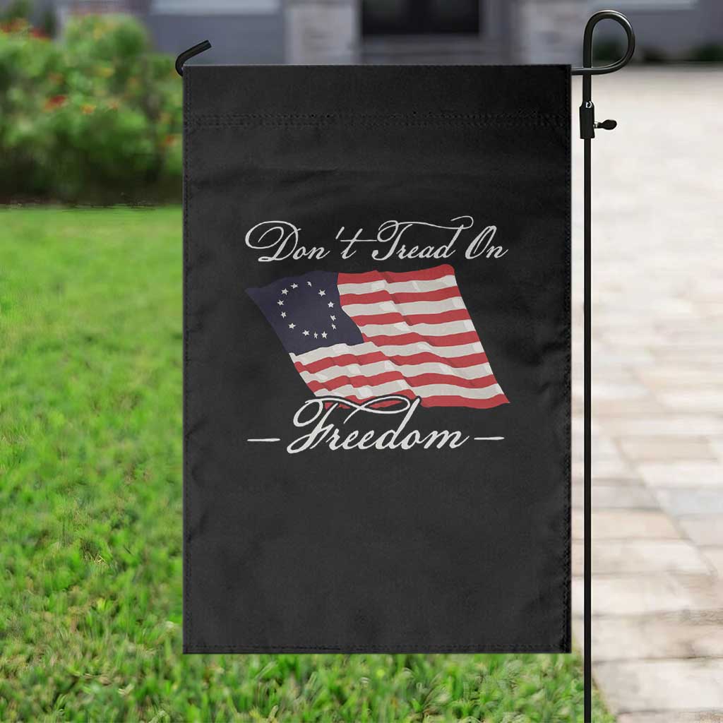 Funny Dont Tread On Freedom Garden Flag Patriotic 4th Of July Vintage Betsy Ross Flag - Wonder Print Shop