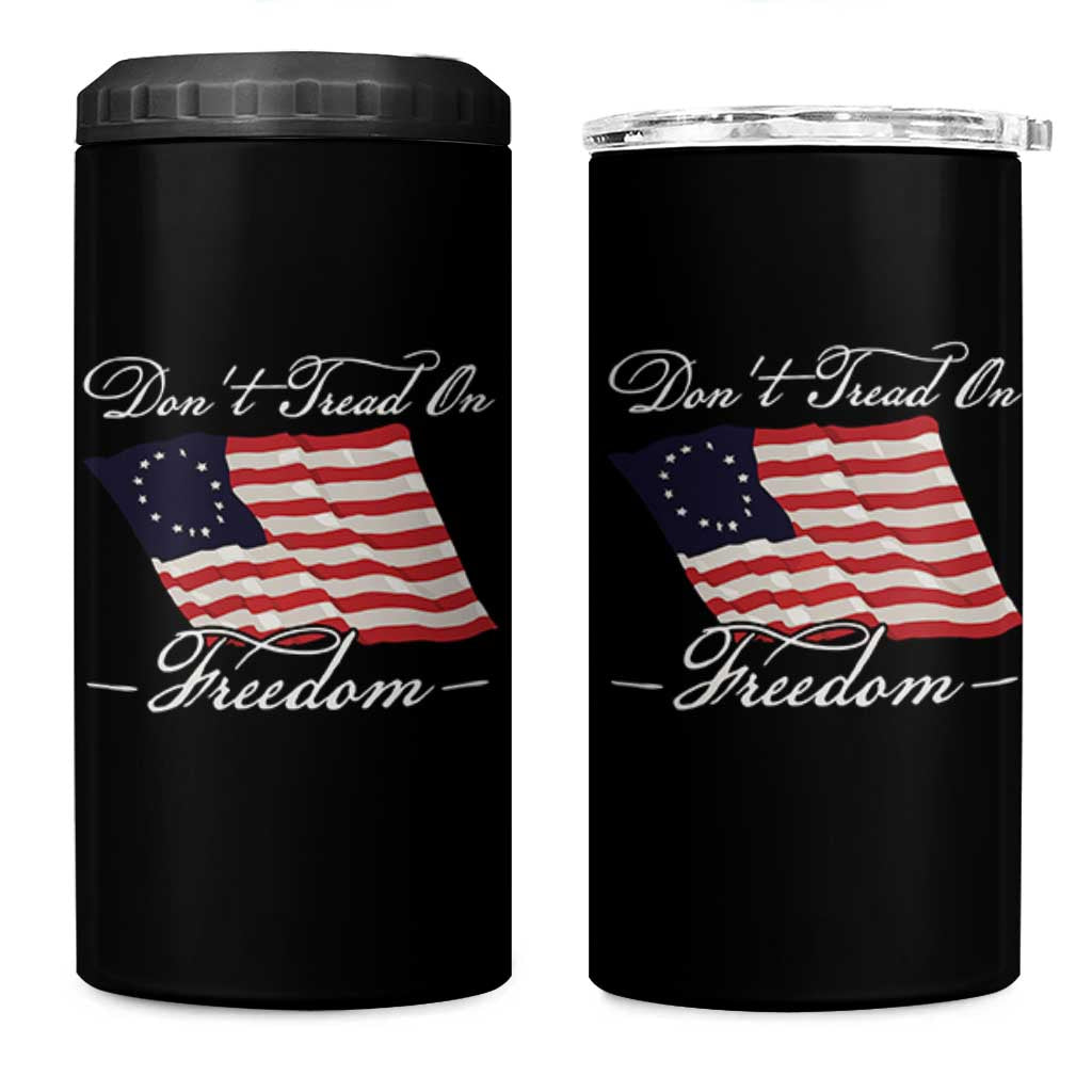 Funny Dont Tread On Freedom 4 in 1 Can Cooler Tumbler Patriotic 4th Of July Vintage Betsy Ross Flag - Wonder Print Shop