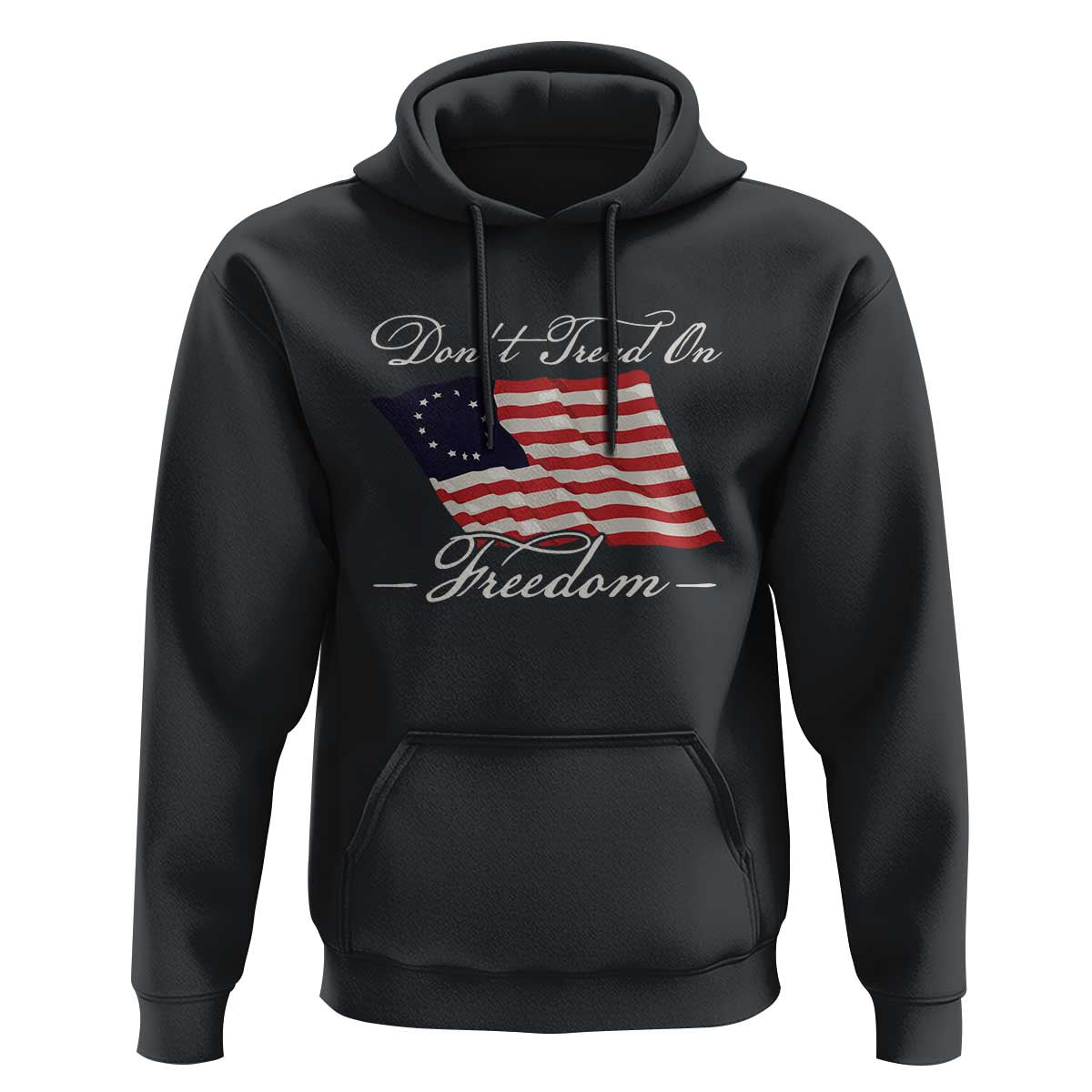 Funny Dont Tread On Freedom Hoodie Patriotic 4th Of July Vintage Betsy Ross Flag - Wonder Print Shop