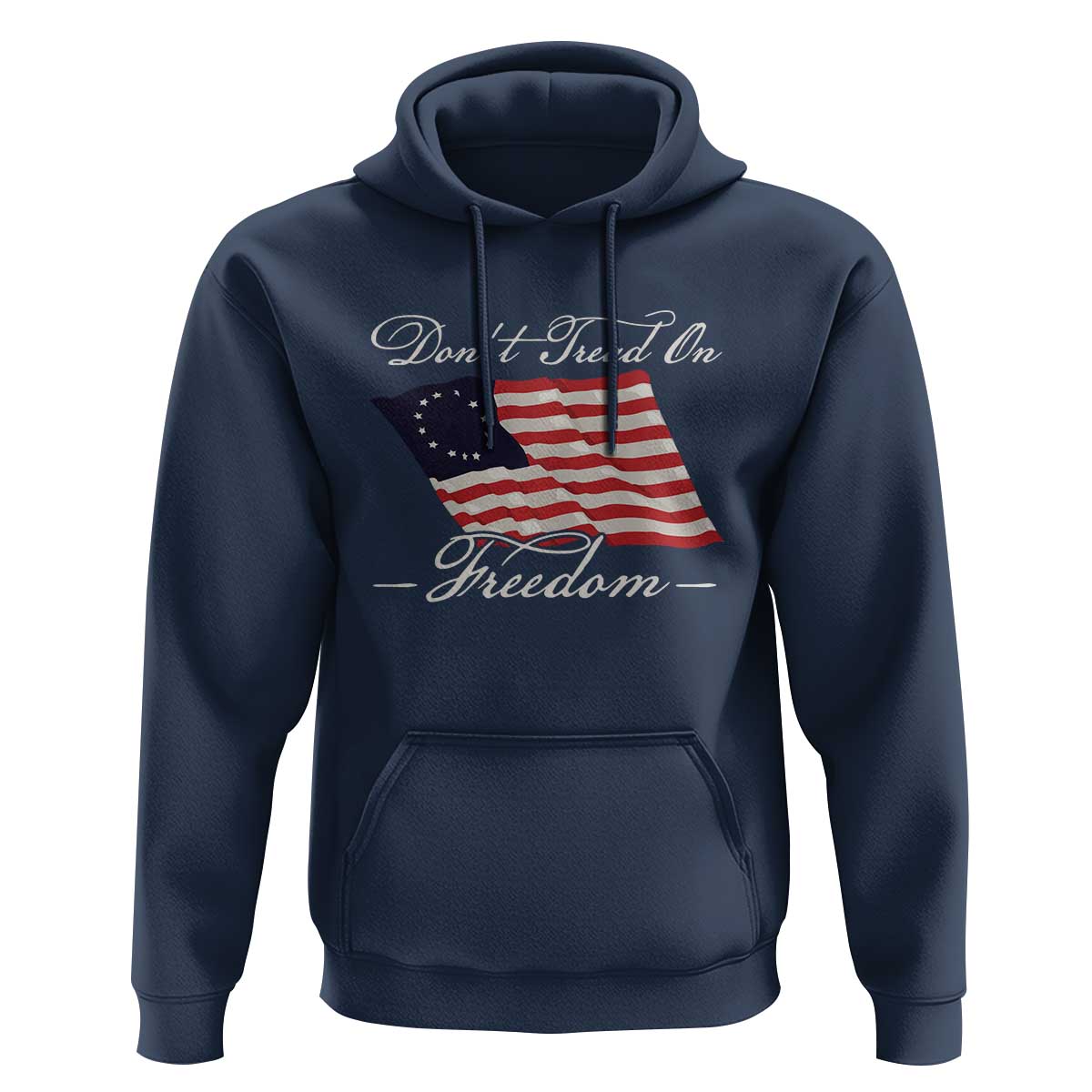 Funny Dont Tread On Freedom Hoodie Patriotic 4th Of July Vintage Betsy Ross Flag - Wonder Print Shop