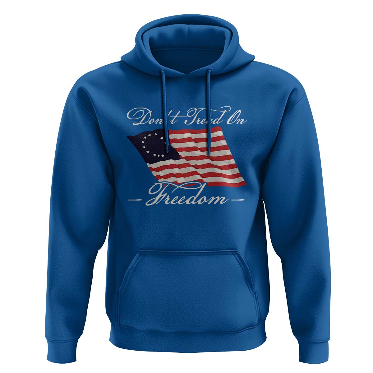 Funny Dont Tread On Freedom Hoodie Patriotic 4th Of July Vintage Betsy Ross Flag - Wonder Print Shop