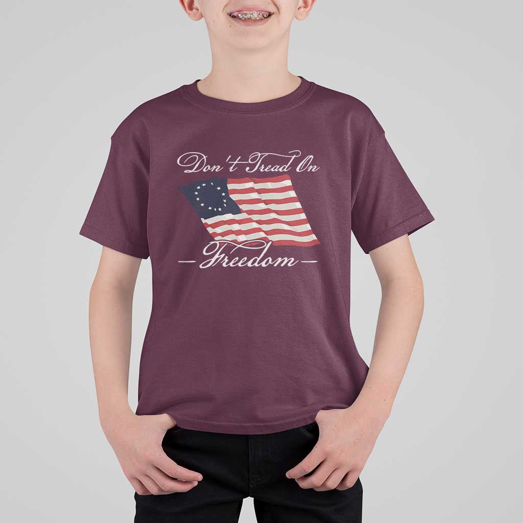 Funny Dont Tread On Freedom T Shirt For Kid Patriotic 4th Of July Vintage Betsy Ross Flag - Wonder Print Shop