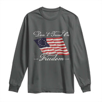 Funny Dont Tread On Freedom Long Sleeve Shirt Patriotic 4th Of July Vintage Betsy Ross Flag - Wonder Print Shop