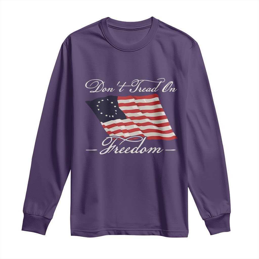 Funny Dont Tread On Freedom Long Sleeve Shirt Patriotic 4th Of July Vintage Betsy Ross Flag - Wonder Print Shop
