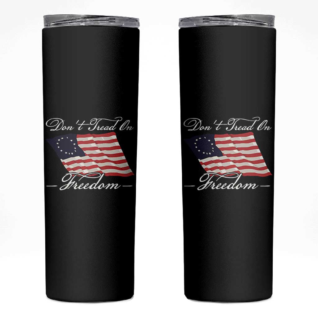 Funny Dont Tread On Freedom Skinny Tumbler Patriotic 4th Of July Vintage Betsy Ross Flag - Wonder Print Shop