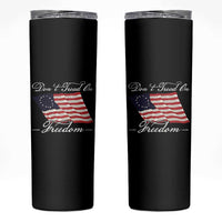 Funny Dont Tread On Freedom Skinny Tumbler Patriotic 4th Of July Vintage Betsy Ross Flag - Wonder Print Shop