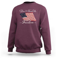 Funny Dont Tread On Freedom Sweatshirt Patriotic 4th Of July Vintage Betsy Ross Flag - Wonder Print Shop