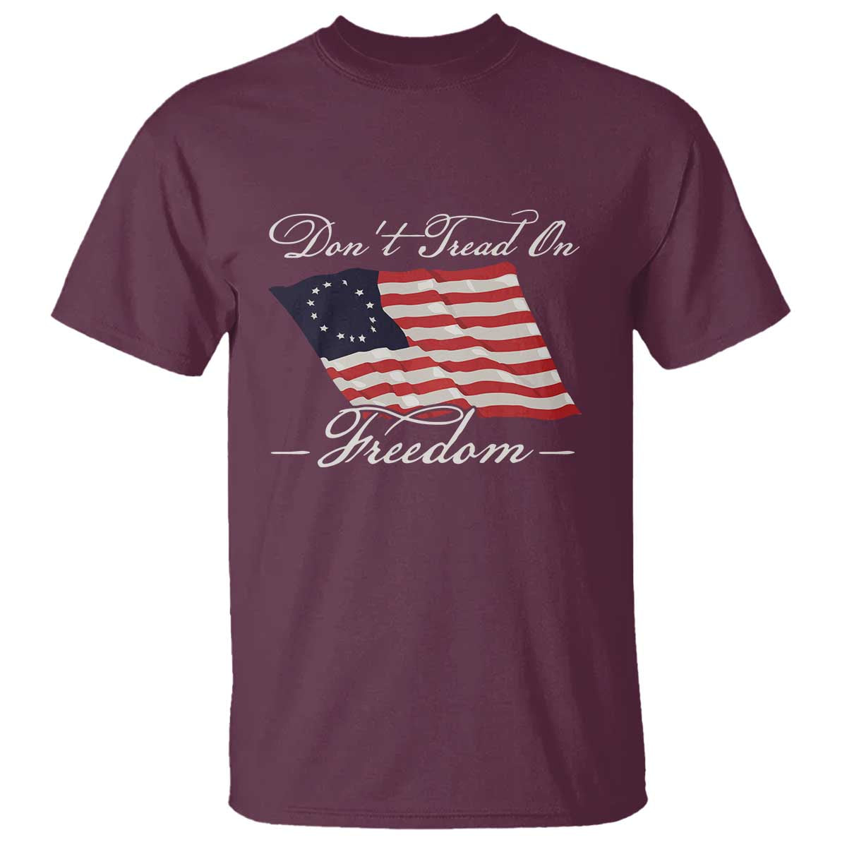 Funny Dont Tread On Freedom T Shirt Patriotic 4th Of July Vintage Betsy Ross Flag - Wonder Print Shop