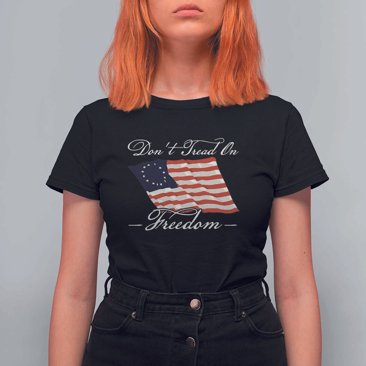 Funny Dont Tread On Freedom T Shirt For Women Patriotic 4th Of July Vintage Betsy Ross Flag - Wonder Print Shop