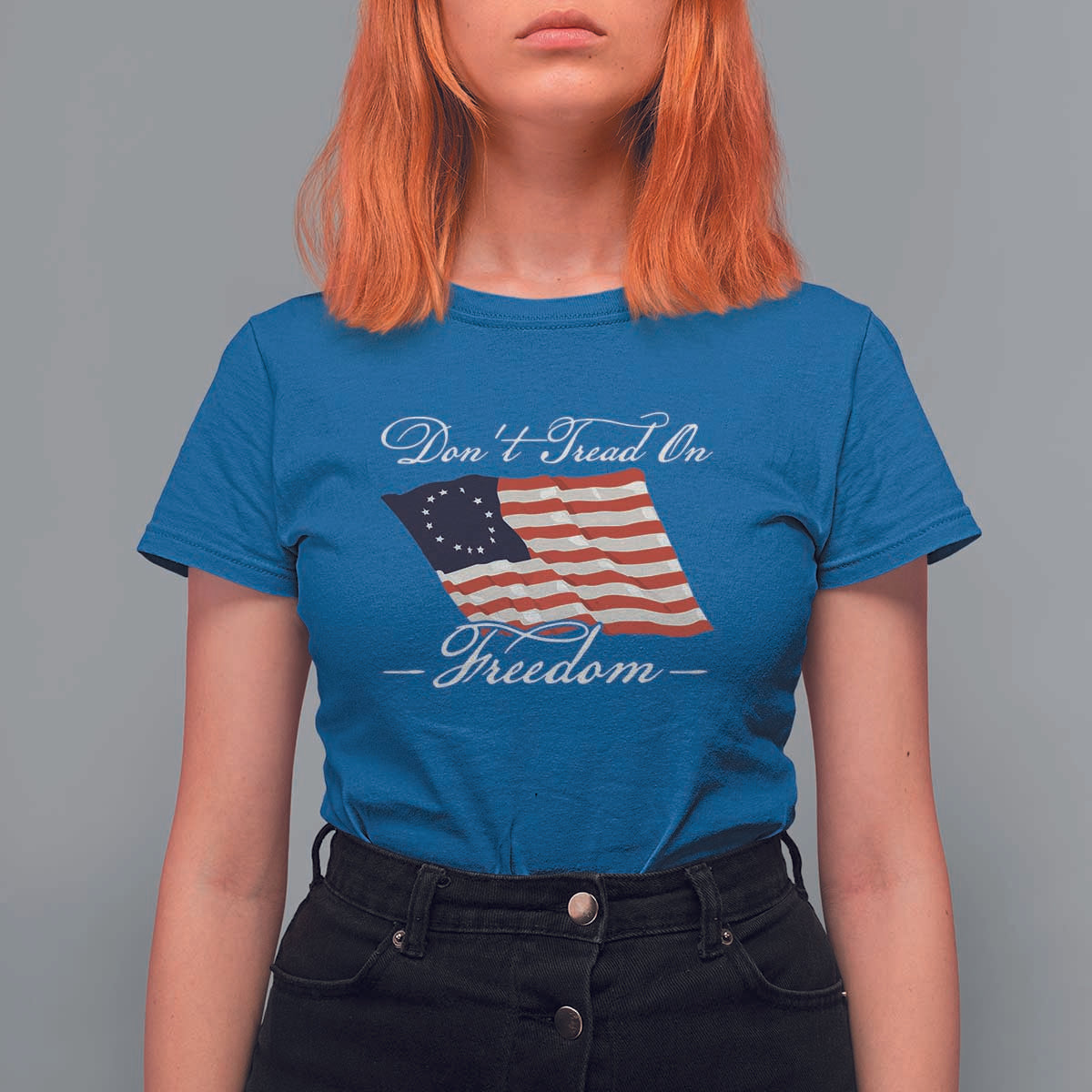 Funny Dont Tread On Freedom T Shirt For Women Patriotic 4th Of July Vintage Betsy Ross Flag - Wonder Print Shop