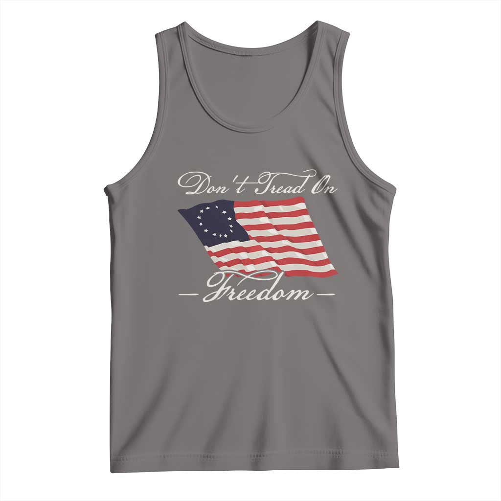 Funny Dont Tread On Freedom Tank Top Patriotic 4th Of July Vintage Betsy Ross Flag - Wonder Print Shop
