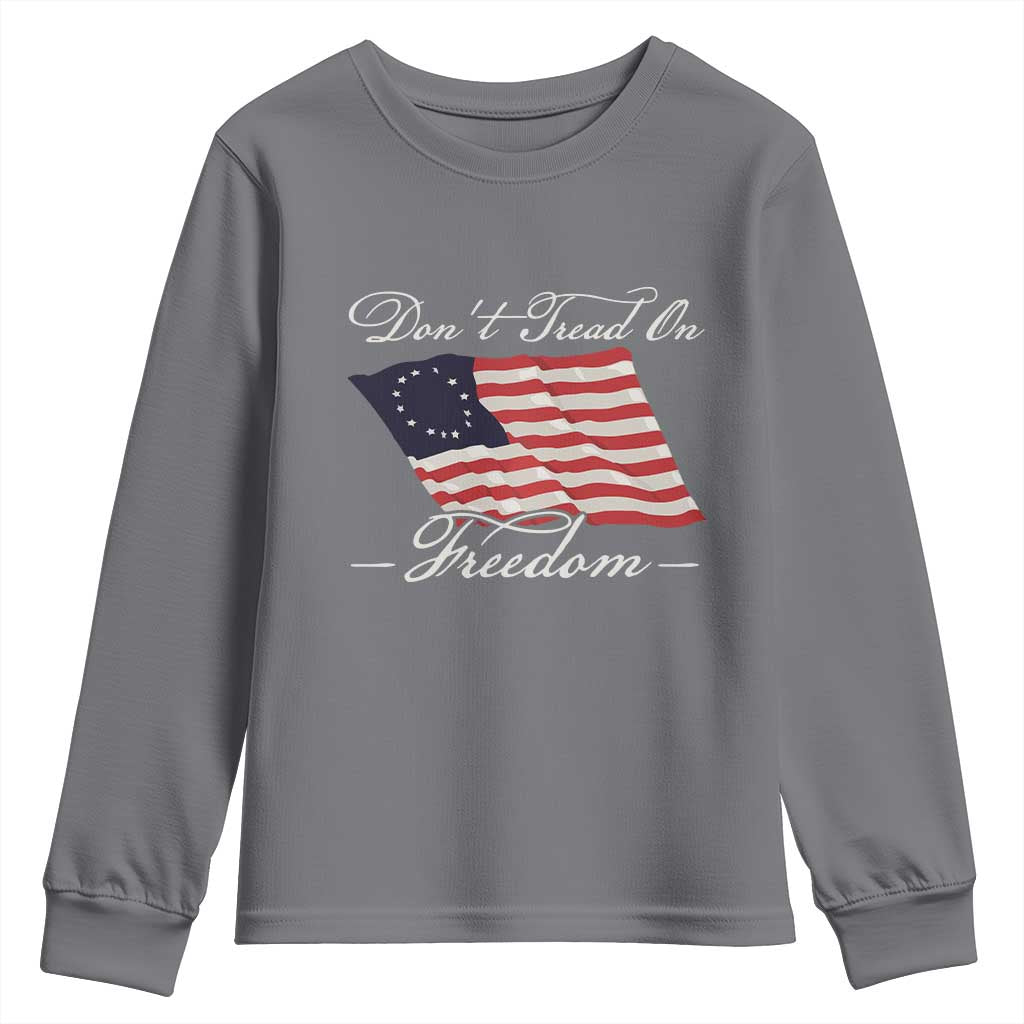 Funny Dont Tread On Freedom Youth Sweatshirt Patriotic 4th Of July Vintage Betsy Ross Flag - Wonder Print Shop