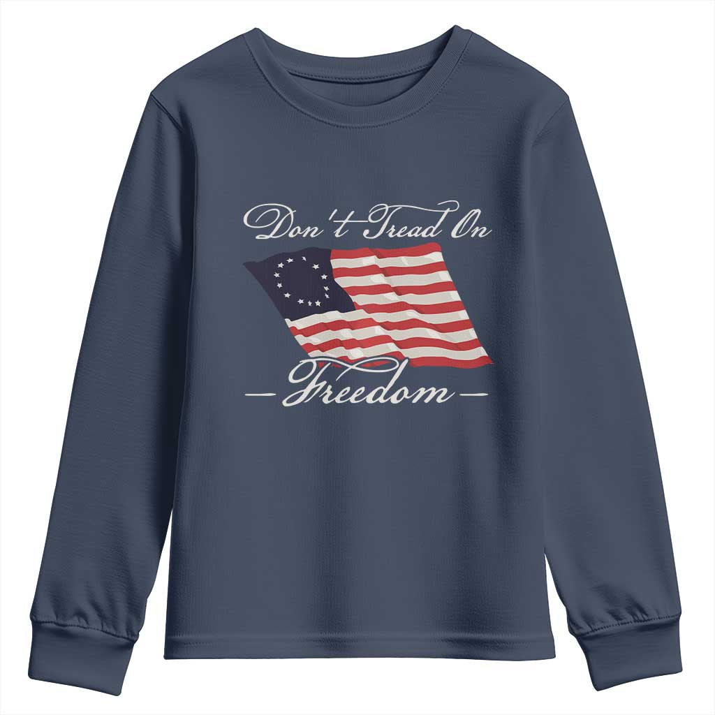 Funny Dont Tread On Freedom Youth Sweatshirt Patriotic 4th Of July Vintage Betsy Ross Flag - Wonder Print Shop