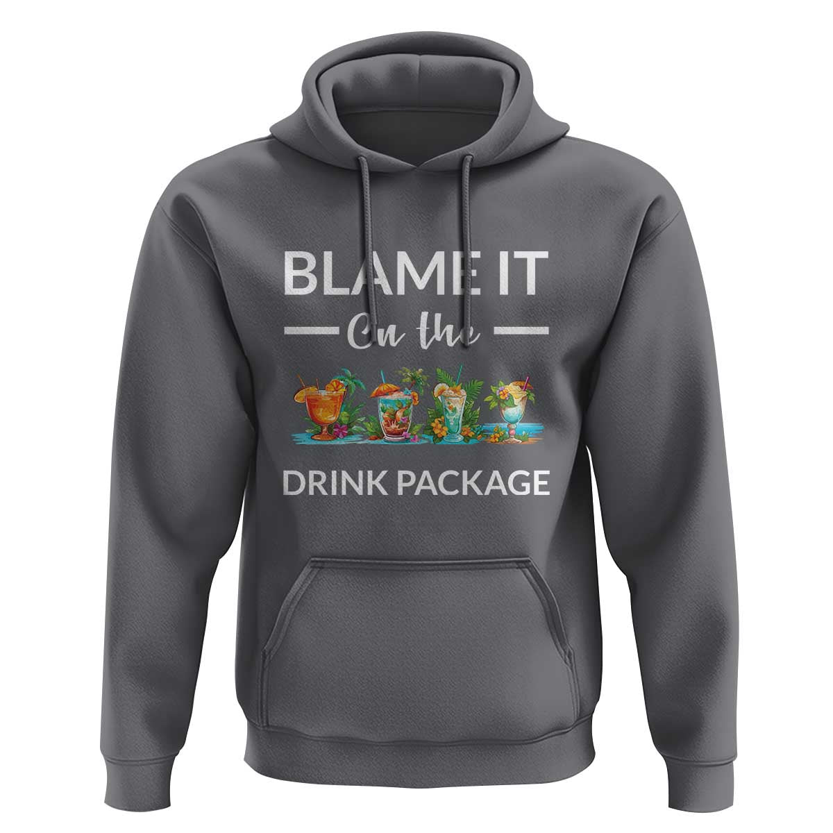 Funny Cruise Drinks Hoodie Blame It On The Drink Package Alcohol Cocktail - Wonder Print Shop