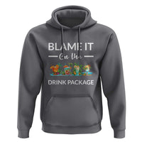 Funny Cruise Drinks Hoodie Blame It On The Drink Package Alcohol Cocktail - Wonder Print Shop