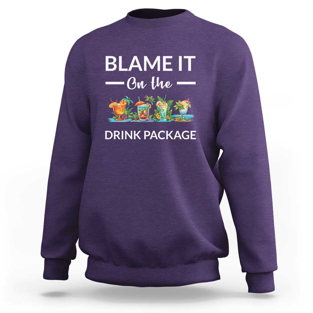 Funny Cruise Drinks Sweatshirt Blame It On The Drink Package Alcohol Cocktail - Wonder Print Shop