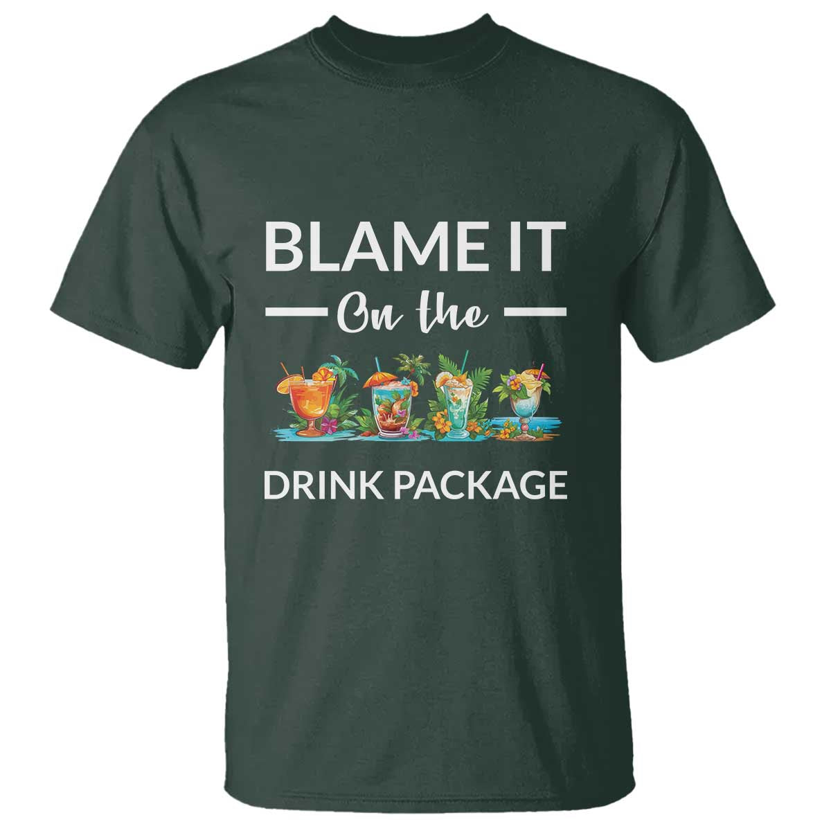 Funny Cruise Drinks T Shirt Blame It On The Drink Package Alcohol Cocktail - Wonder Print Shop