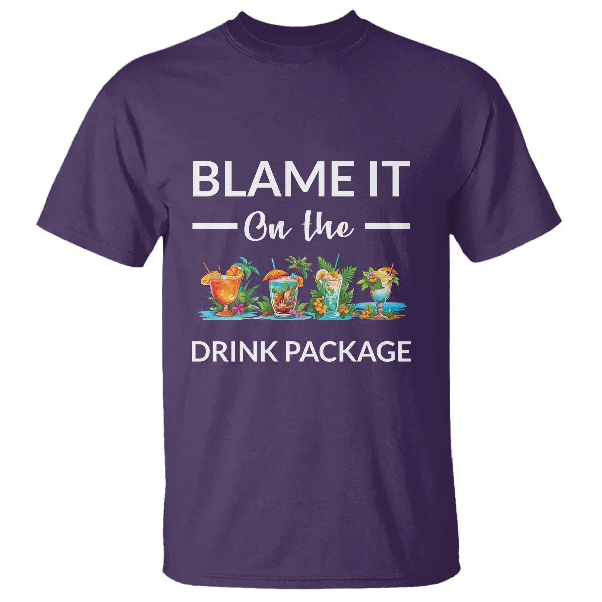 Funny Cruise Drinks T Shirt Blame It On The Drink Package Alcohol Cocktail - Wonder Print Shop