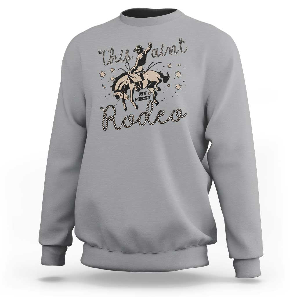 Retro Western Cowboy Sweatshirt This Ain't My First Rodeo Country Rope - Wonder Print Shop
