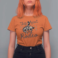 Retro Western Cowboy T Shirt For Women This Ain't My First Rodeo Country Rope - Wonder Print Shop