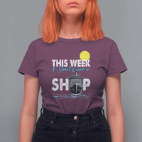 Cruise Trips T Shirt For Women This Week I Don't Give A Ship Vacation - Wonder Print Shop