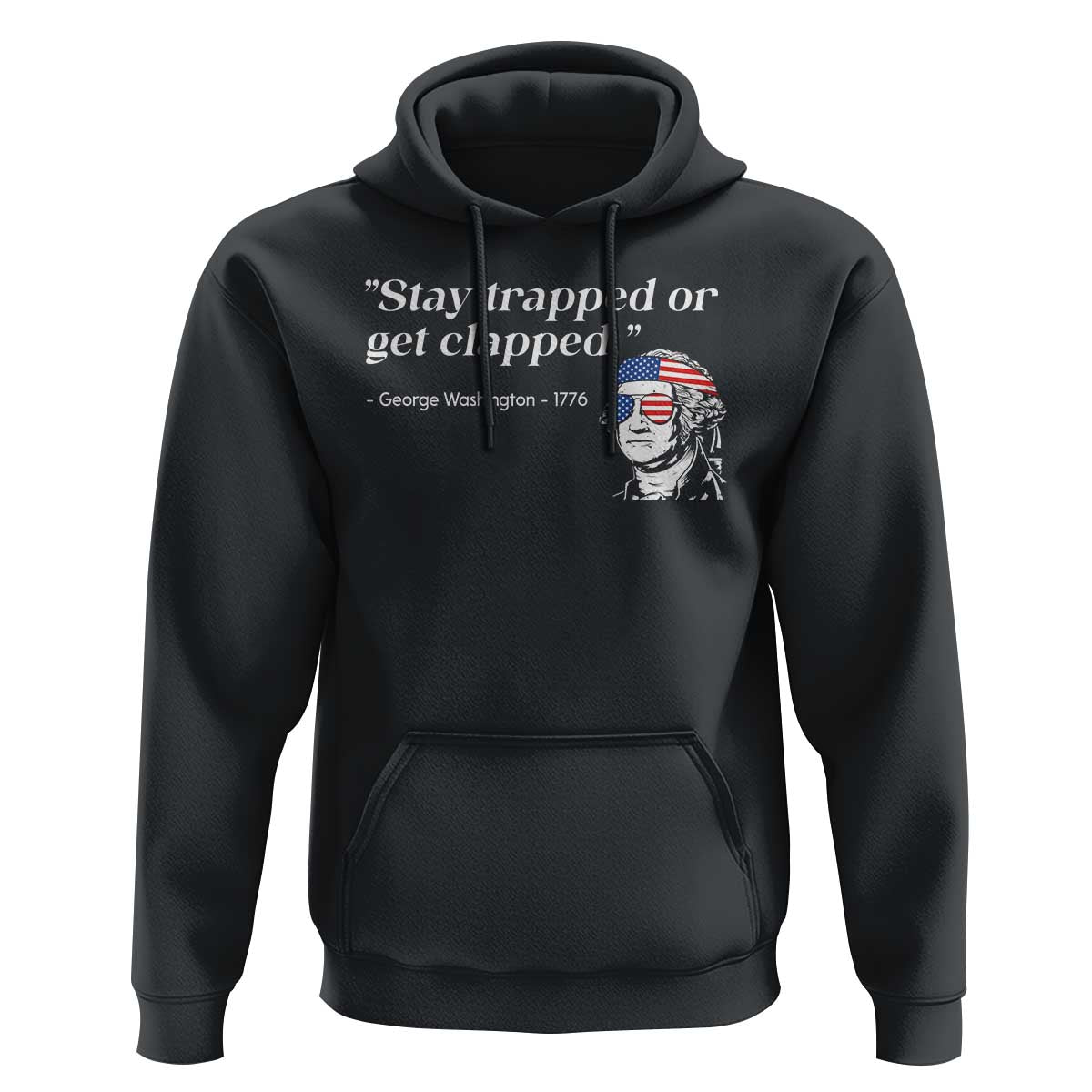 Funny 4th Of July Hoodie Stay Strapped Or Get Clapped - Wonder Print Shop