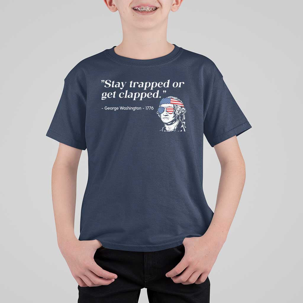 Funny 4th Of July T Shirt For Kid Stay Strapped Or Get Clapped - Wonder Print Shop