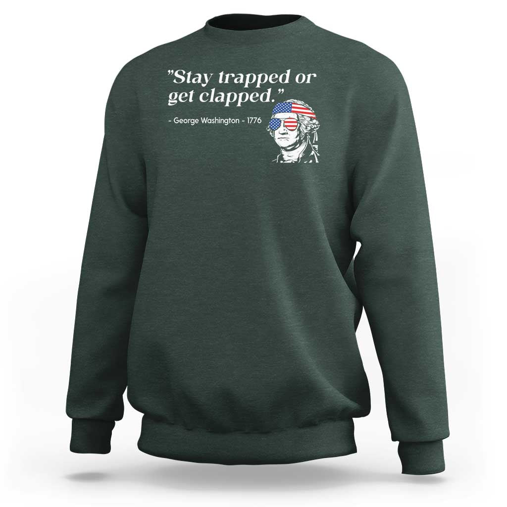 Funny 4th Of July Sweatshirt Stay Strapped Or Get Clapped - Wonder Print Shop