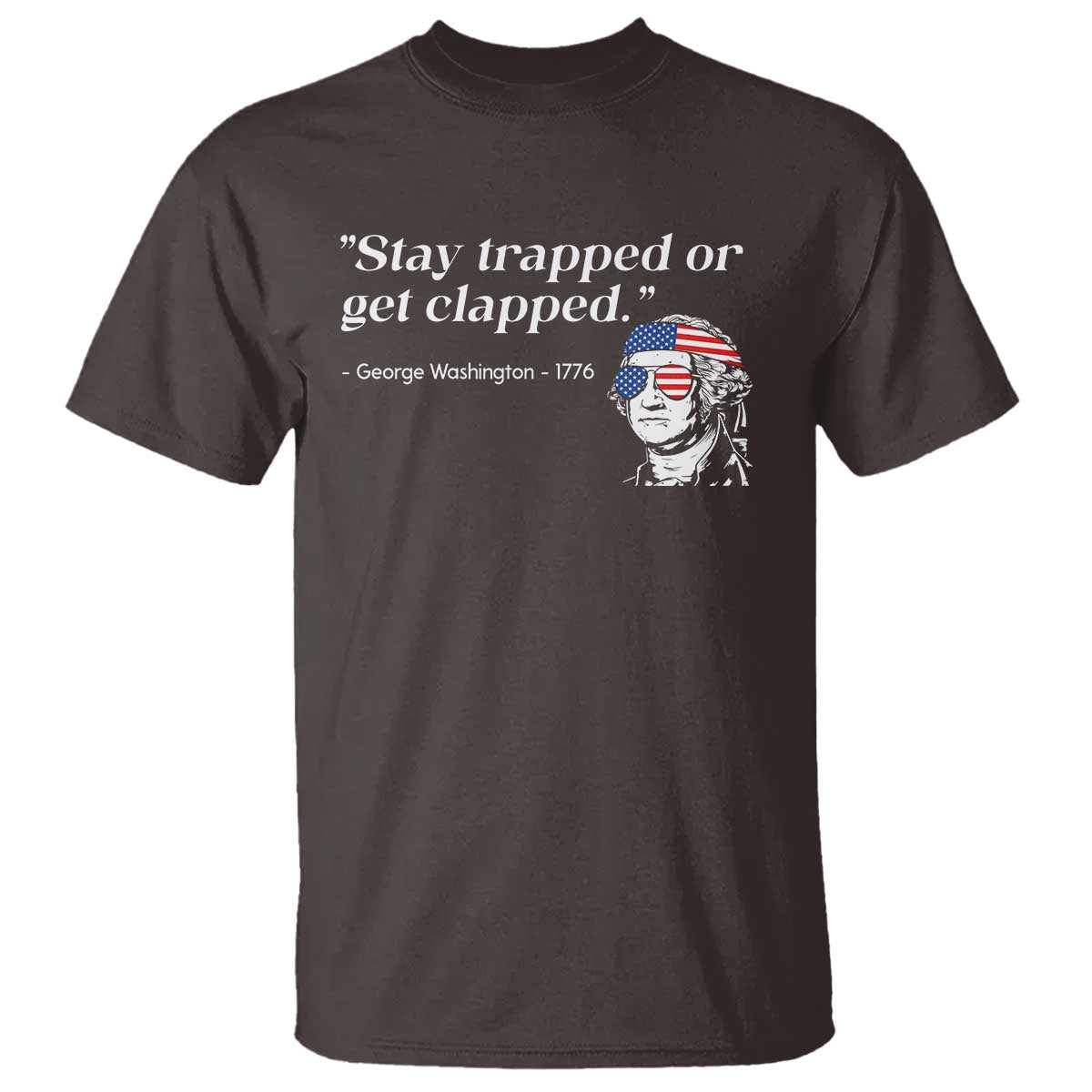 Funny 4th Of July T Shirt Stay Strapped Or Get Clapped - Wonder Print Shop