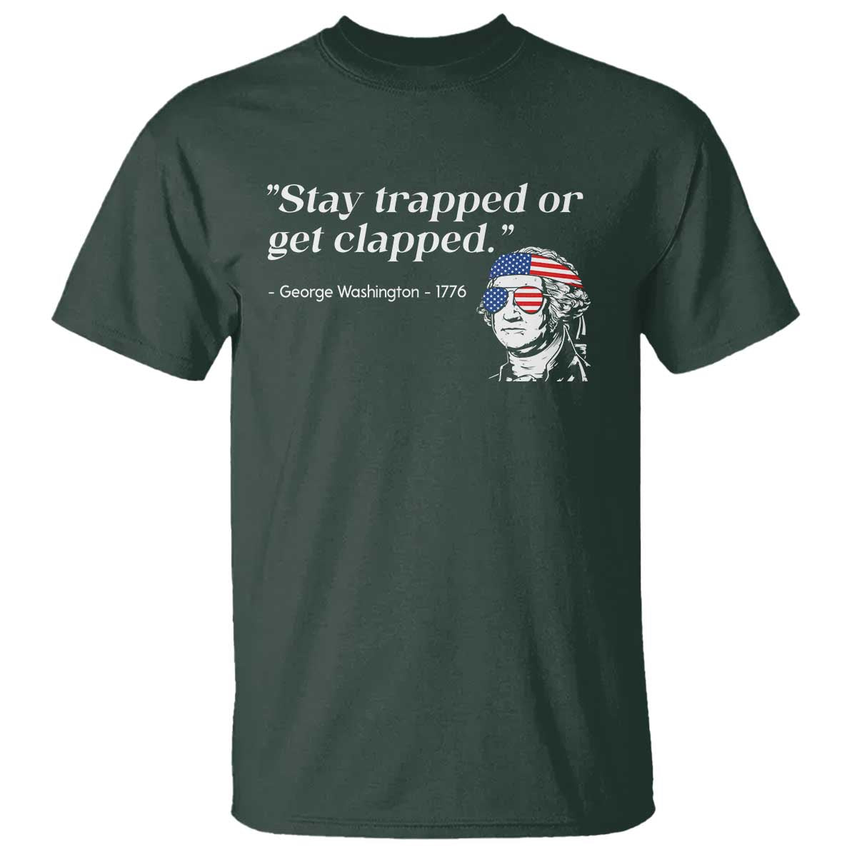 Funny 4th Of July T Shirt Stay Strapped Or Get Clapped - Wonder Print Shop