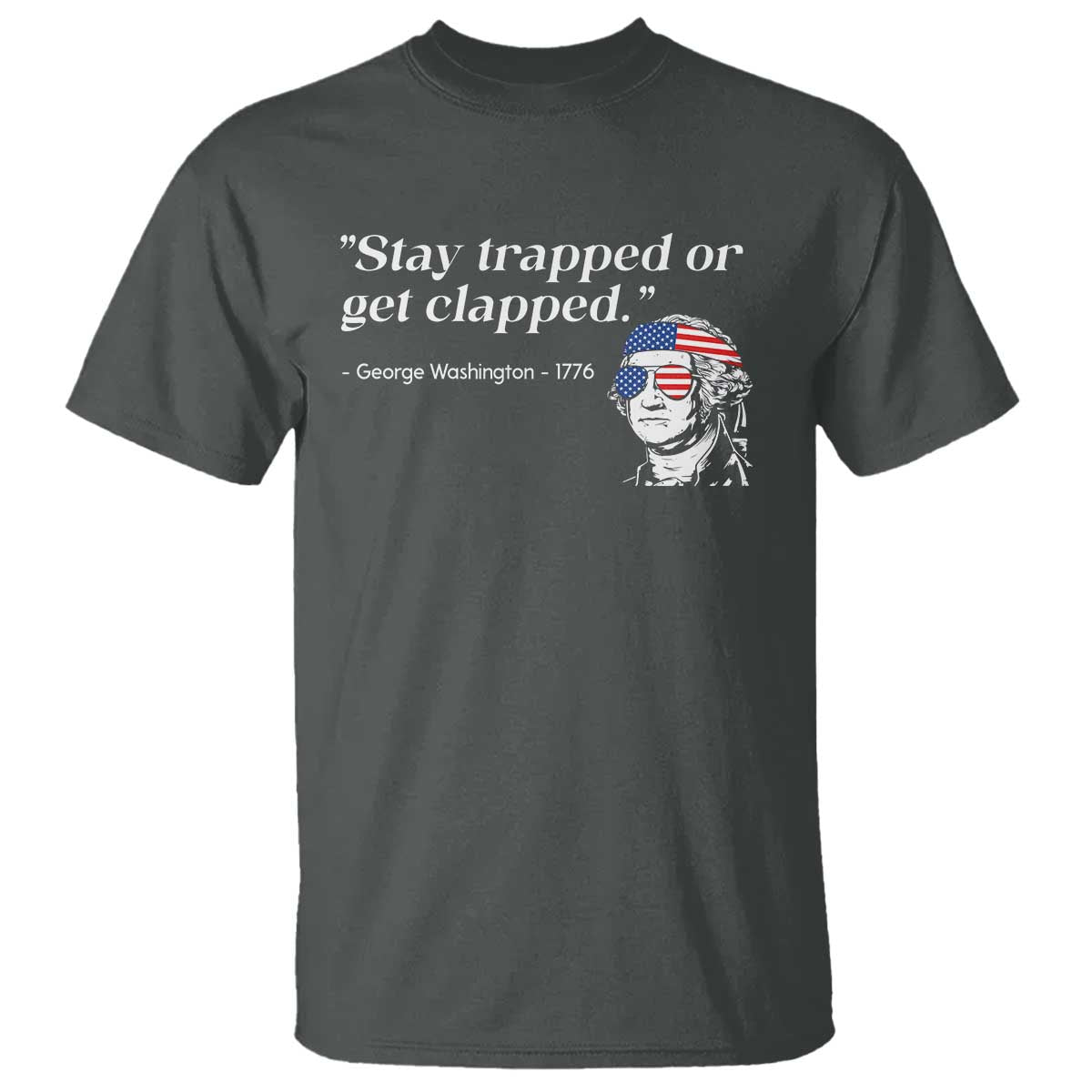 Funny 4th Of July T Shirt Stay Strapped Or Get Clapped - Wonder Print Shop