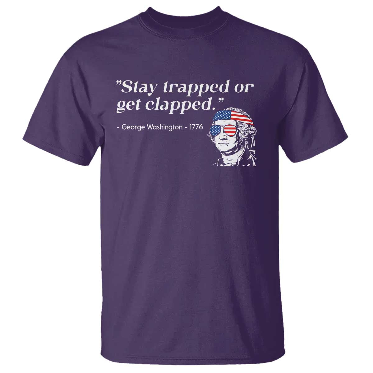Funny 4th Of July T Shirt Stay Strapped Or Get Clapped - Wonder Print Shop