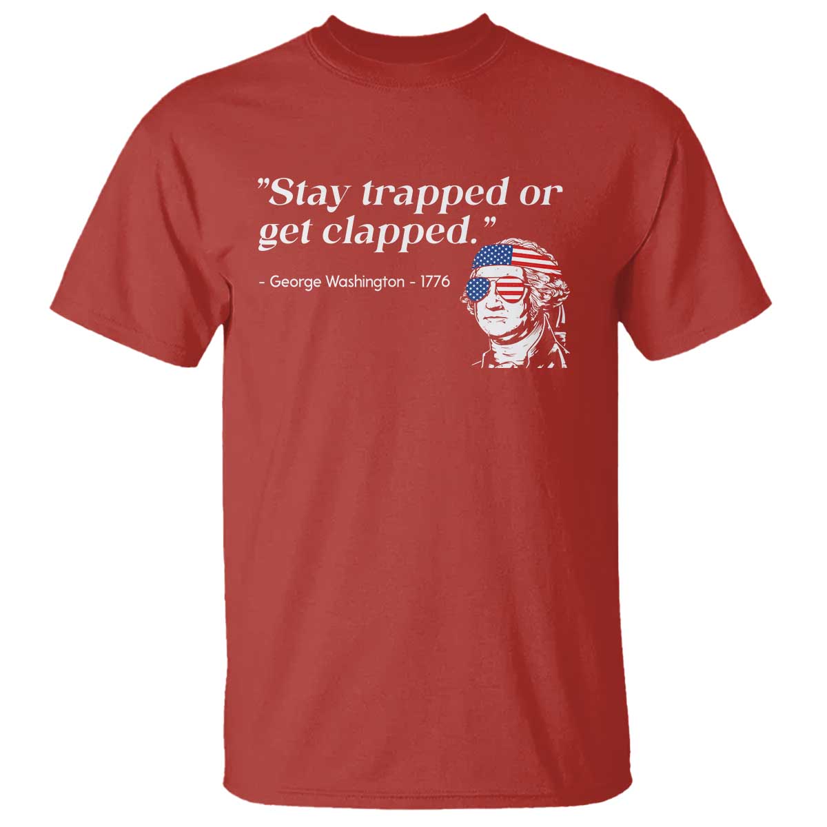 Funny 4th Of July T Shirt Stay Strapped Or Get Clapped - Wonder Print Shop